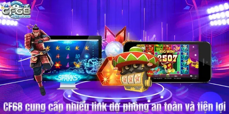 CF68 cung cấp nhiều link dự phòng an toàn và tiện lợi