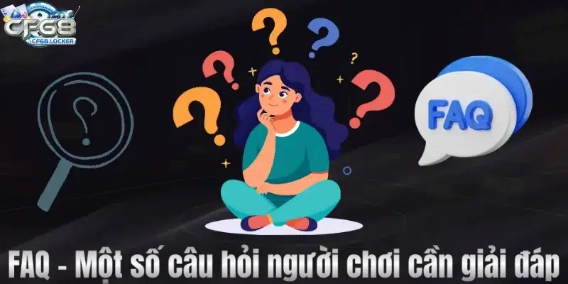 FAQ - Một số câu hỏi người chơi cần giải đáp