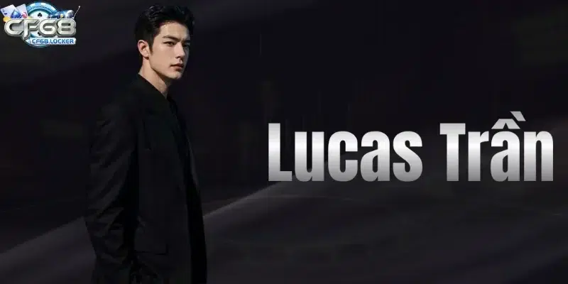 Lucas Trần – CEO Dẫn Dắt Chiến Lược Cá Cược Số 2025