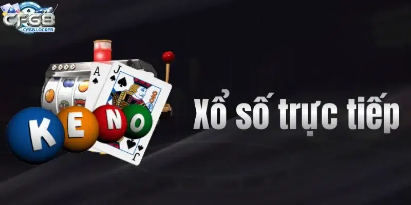 Xổ Số Trực Tiếp – Cập Nhật Kết Quả Chính Xác Nhất Tại CF68